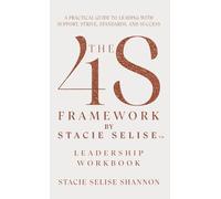 The 4S Framework by Stacie Selise Leadership Workbook