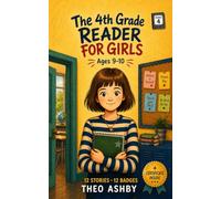 The 4th Grade Reader for Girls: 12 Short Stories for 4th Grade Reader Girls to Build Reading Confidence: Earn a Badge After Every Story - Perfect for ... bedtime bonding, and classroom read-alouds
