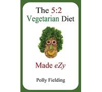 The 5:2 Vegetarian Diet Made eZy