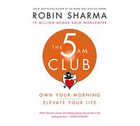 The 5 AM Club – Own Your Morning. Elevate Your Life. – Harper Collins Publishers