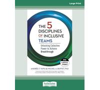 The 5 Disciplines of Inclusive Teams: Unlocking Collective Power to Achieve Breakthrough - Large Print