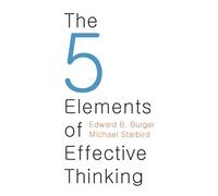 The 5 Elements of Effective Thinking