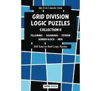 the 5-in-1 puzzle book - Fillomino, Sashikaku, Tetroid, Border Block, Heki: Grid Division Logic Puzzles - Collection 2 - 250 Easy to Hard Puzzles with Solutions