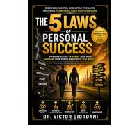 THE 5 LAWS OF PERSONAL SUCCESS: Your Ticket to a Better Life
