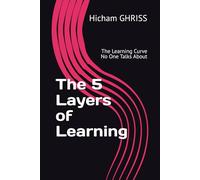 The 5 Layers of Learning: The Learning Curve No One Talks About