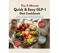 THE 5-MINTUE QUICK & EASY GLP-1 DIET COOKBOOK: For Busy Lives: 90-Day, 5-Ingredient Recipes Ready in 20 Minutes to Lose Weight, Curb Cravings & Feel ... for Today’s Weight Loss Medications)