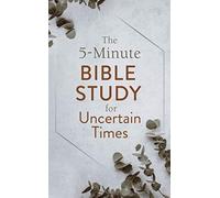The 5-Minute Bible Study for Uncertain Times