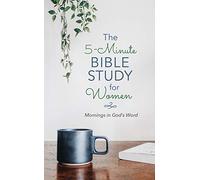 The 5-Minute Bible Study for Women: Mornings in God's Word