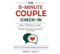The 5-Minute Couple Check-In: 30 Guided Conversations for Couples (Relationship Skills Series)
