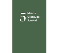 The 5-Minute Daily Journal: A Quick and Effective Planner for Mindful Productivity and Goal Setting
