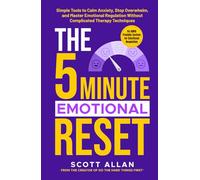 The 5 Minute Emotional Reset (for ADHD Brains): Simple Tools to Calm Anxiety, Stop Overwhelm, and Master Emotional Regulation Without Complicated ... (The 5-Minute Reset (for ADHD Brains))