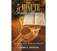 The 5-Minute Faith Boost: Bite-Sized Bible Refills for Real Life