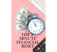 The 5-Minute Financial Reset: A Simple Weekly Planner to Find Your Financial Peace