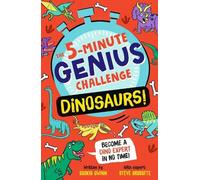 The 5-Minute Genius Challenge: Dinosaurs!: Packed with facts and quizzes to boost your brain - perfect for curious kids age 7+!