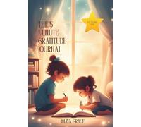 The 5-Minute Gratitude Journal for Kids: Daily Mood Tracker & Reflection Routine to Build Emotional Awareness, Gratitude and Positive Sleep Habits