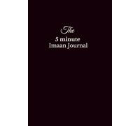 The 5 minute Imaan Journal: A journey to peace, self-knowledge and closeness to Allah
