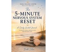 The 5 Minute Nervous System Reset: A Daily Guided Journal To Reduce Stress, Improve Sleep, And Restore Calm