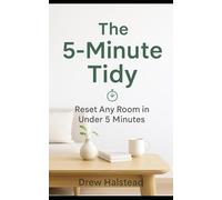 The 5-Minute Tidy: Reset Any Room in Under 5 Minutes