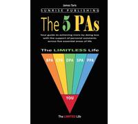 The 5 PAs: Your guide to achieving more by doing less with the support of personal assistants across five essential areas of life (The Complete Guide to Lifelong Success)