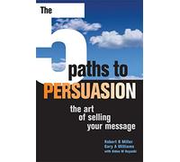 The 5 Paths to Persuasion: The Art of Selling Your Message
