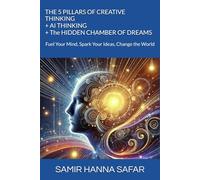 THE 5 PILLARS OF CREATIVE THINKING + AI THINKING: Fuel Your Mind, Spark Your Ideas, Change the World: 2