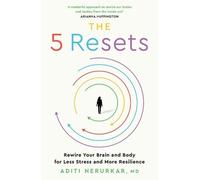 The 5 Resets: Rewire Your Brain and B, Dr Aditi Nerurkar, New, P