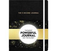 The 5 Second Journal – The Best Daily Journal – Slow Down, Power Up, Get Sh*t Done