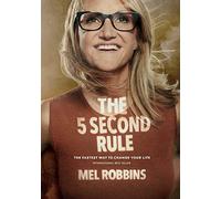 The 5 Second Rule: The Surprisingly Simple Way to Live, Love, and Speak with Courage
