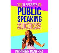 The 5 Secrets to Public Speaking Success