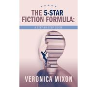 The 5-Star Fiction Formula: A Step-by-Step Guide