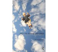 The 5 to 10 Year-Old Child (The Karnac Developmental Psychology Series)