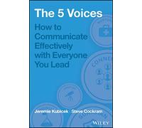 5 Voices: How to Communicate Effectively with Everyone You Lead