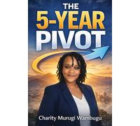 The 5-Year Pivot: A Practical Guide to Stop Drifting and Design Your Next Five Years