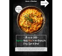 The 50/50 Table - Veganism Meets Meat in 100 Recipes for Every Type of Guest