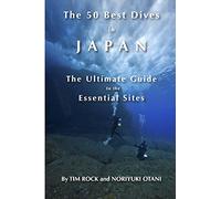 The 50 Best Dives in Japan: The Ultimate Guide to the Essential Sites: 4