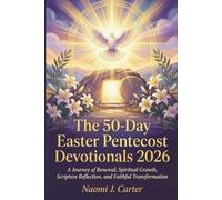 The 50-Day Easter Pentecost Devotionals 2026: A Journey of Renewal, Spiritual Growth, Scripture Reflection, and Faithful Transformation