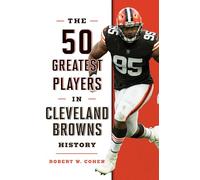 The 50 Greatest Players in Cleveland Browns History