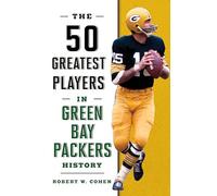 The 50 Greatest Players in Green Bay Packers History