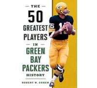 The 50 Greatest Players in Green Bay Packers History