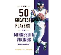 The 50 Greatest Players in Minnesota Vikings History