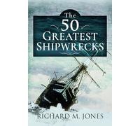 The 50 Greatest Shipwrecks