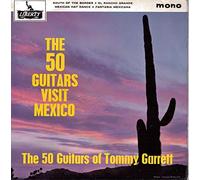 The 50 Guitars Of Tommy Garrett - 50 Guitars Visit Mexico
