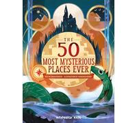 The 50 Most Mysterious Places Ever