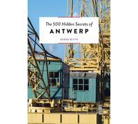 The 500 Hidden Secrets of Antwerp