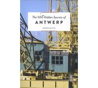 The 500 Hidden Secrets of Antwerp the New