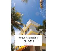 The 500 Hidden Secrets of Miami