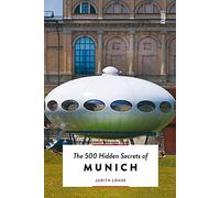 The 500 Hidden Secrets of Munich