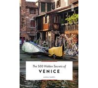 The 500 Hidden Secrets of Venice