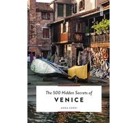 The 500 Hidden Secrets of Venice