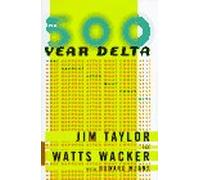 The 500-Year Delta: What Happens After What Comes Next